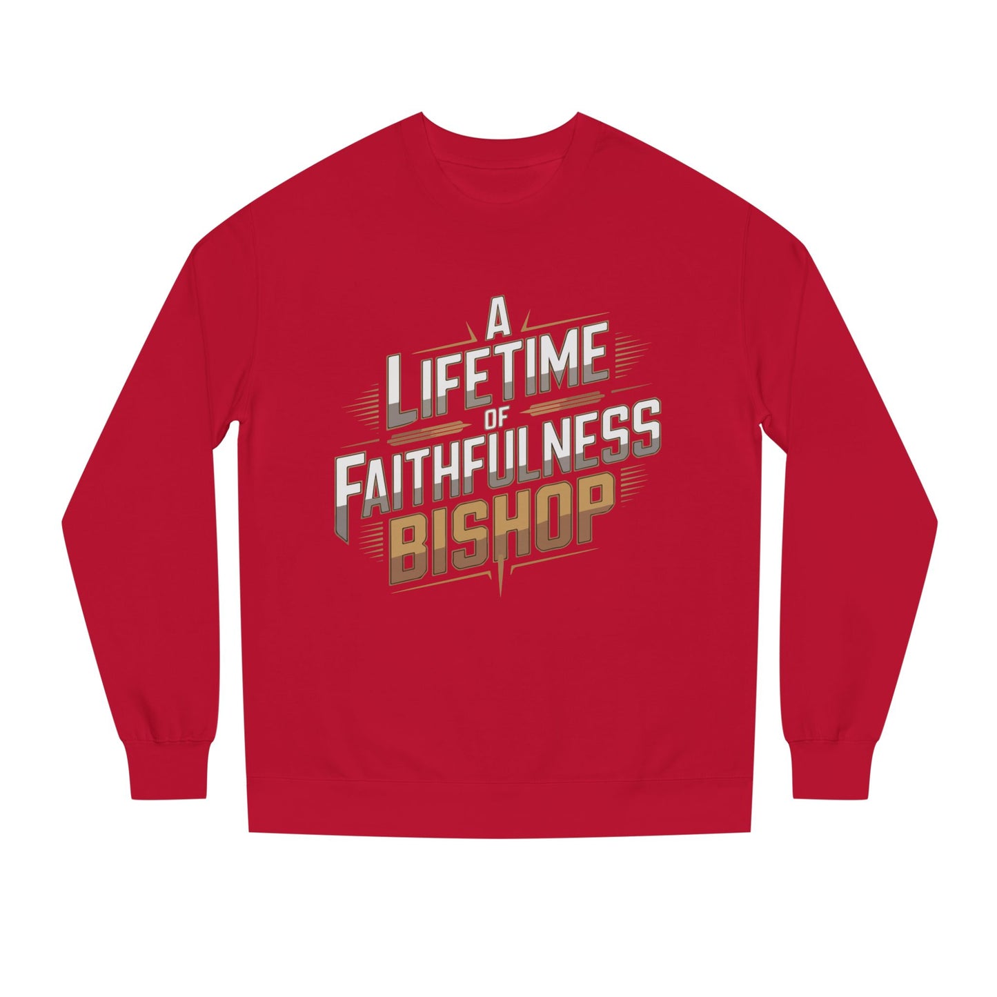 A Lifetime of Faithfulness Bishop Sweatshirt