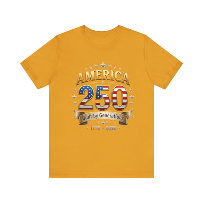 America 250 T-Shirt — Built by Generations 1776–2026 Patriotic Tee