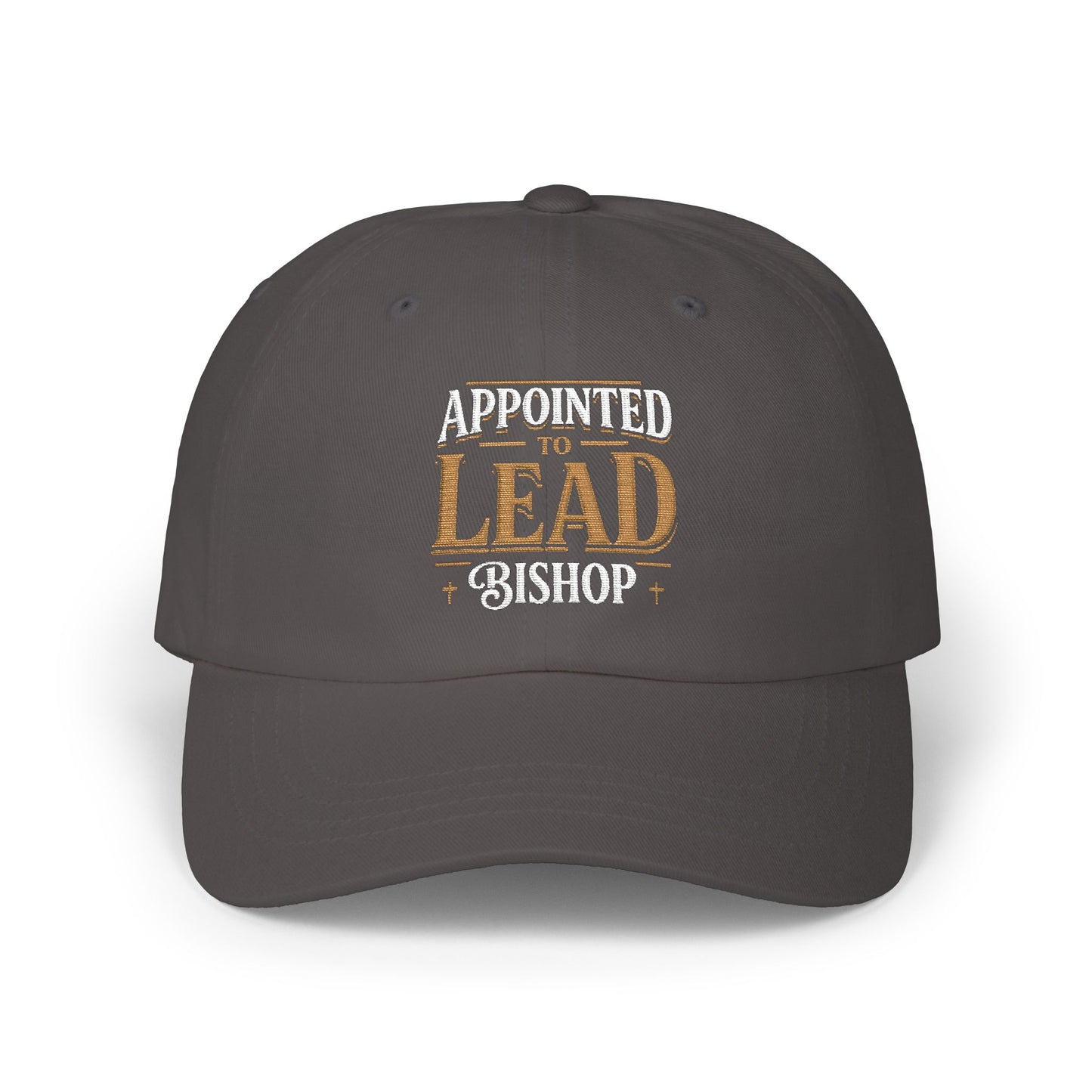 Appointed to Lead Bishop Dad Cap — Embroidered Religious Baseball Hat