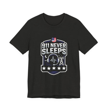 911 Never Sleeps Tee — Emergency Dispatcher / First Responder Tribute Shirt