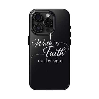 Walk by Faith Tough Phone Case – Christian Inspirational Scripture Design