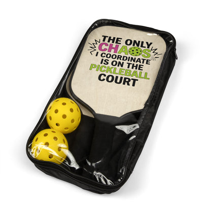 Pickleball Paddle Set — “The Only Chaos I Coordinate Is On The Pickleball Court” Paddle Kit