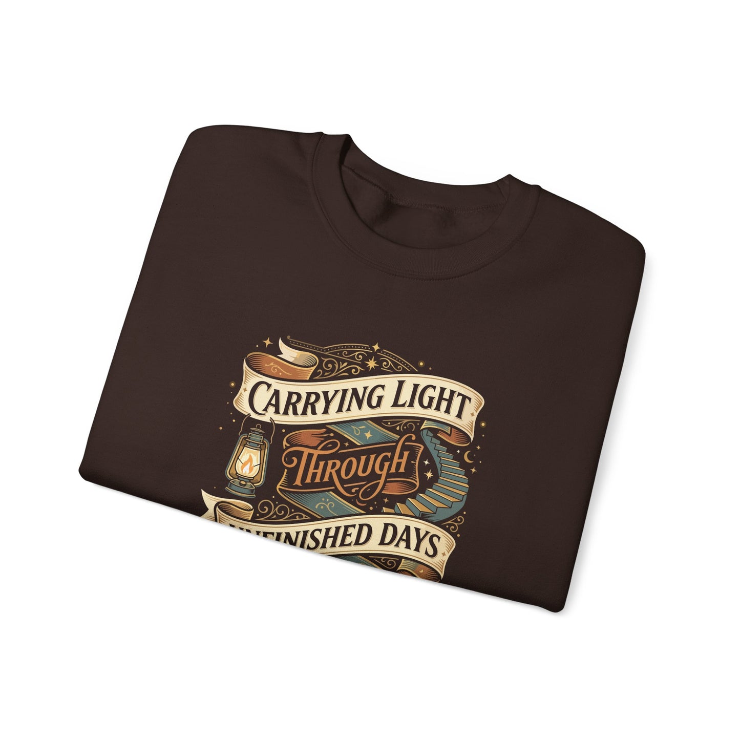 Carrying Light Through Unfinished Days Sweatshirt