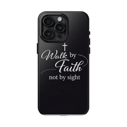 Walk by Faith Tough Phone Case – Christian Inspirational Scripture Design