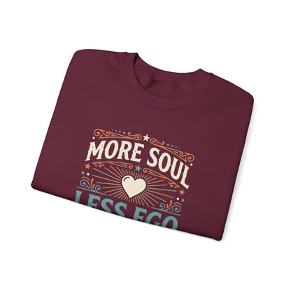 More Soul Less Ego Sweatshirt