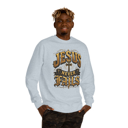 Jesus Never Fails Sweatshirt