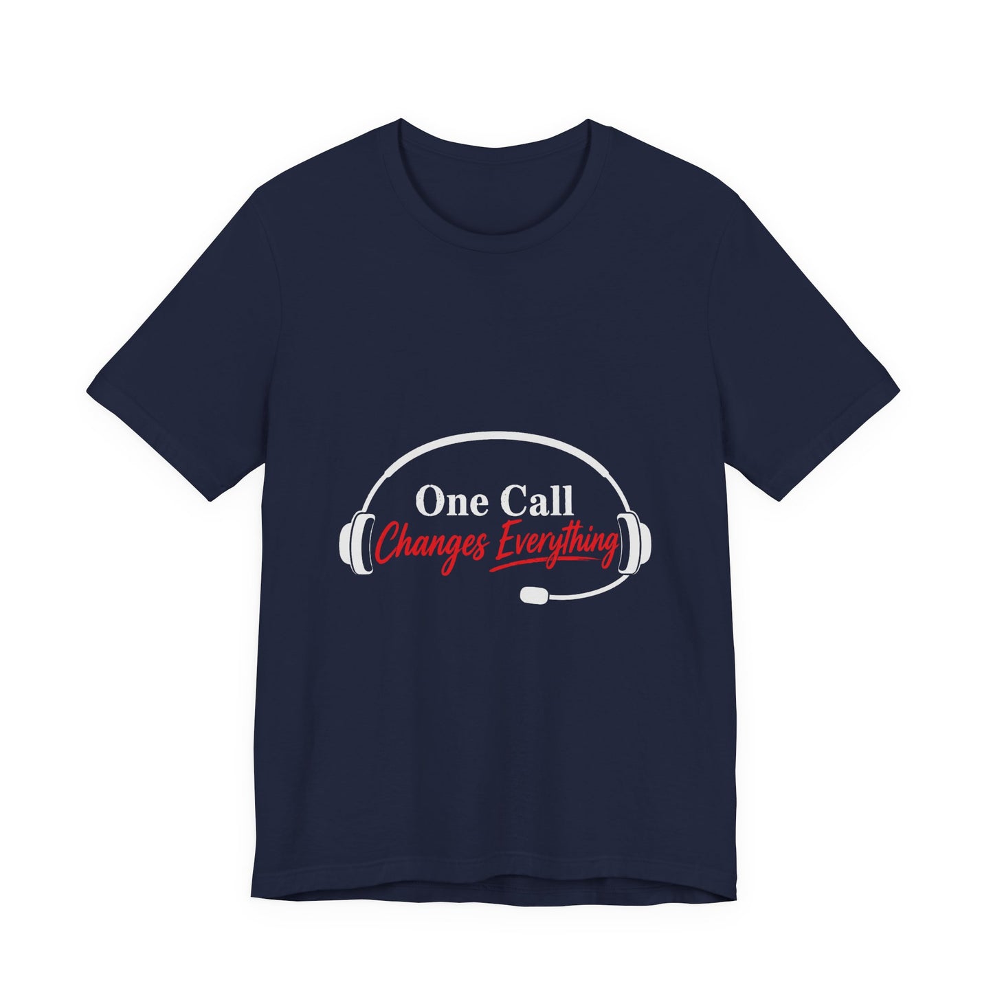 One Call Changes Everything Headset Tee — Dispatcher & Emergency Responder Shirt