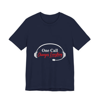 One Call Changes Everything Headset Tee — Dispatcher & Emergency Responder Shirt