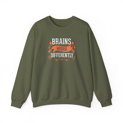 Brains Work Differently Sweatshirt