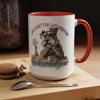 Schnauzer Coffee Mug - "Life Is Better With Coffee and a Schnauzer" Accent Mug (11/15oz)