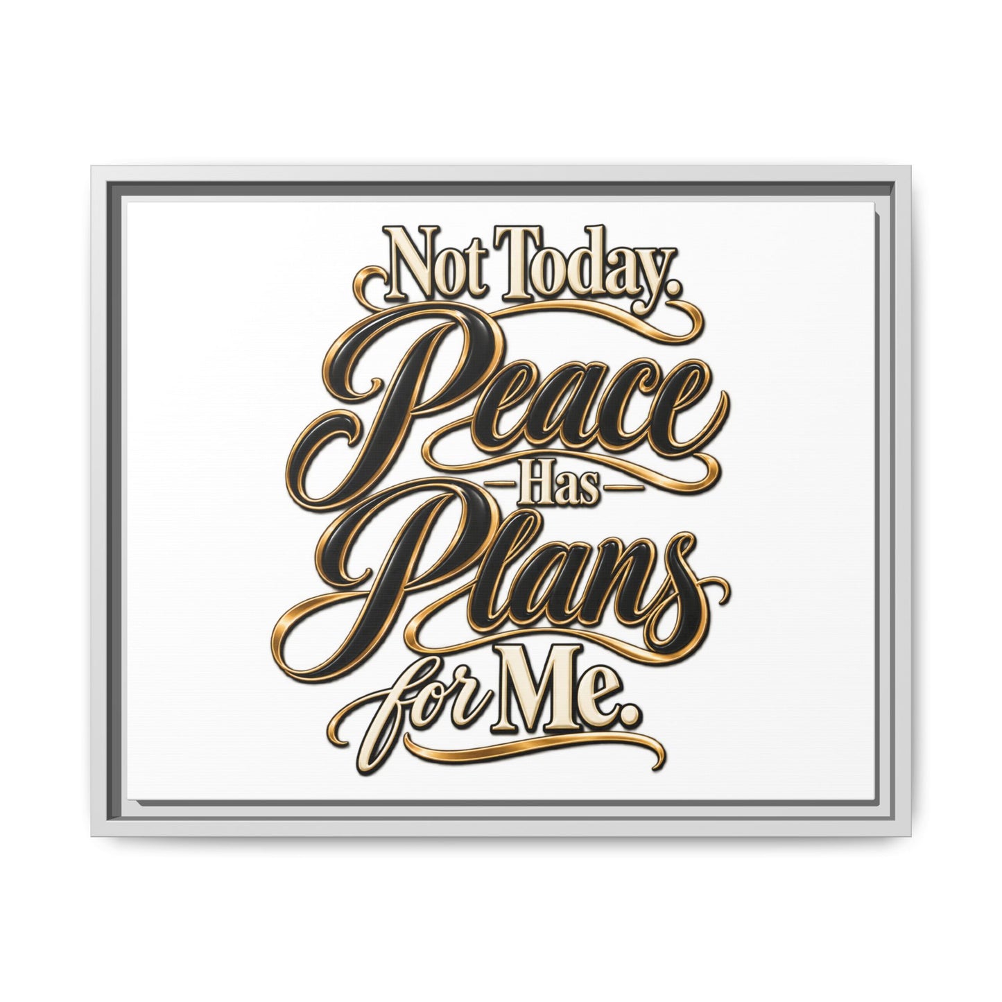 Framed Canvas Wall Art — “Not Today, Peace Has Plans For Me” Inspirational Typography