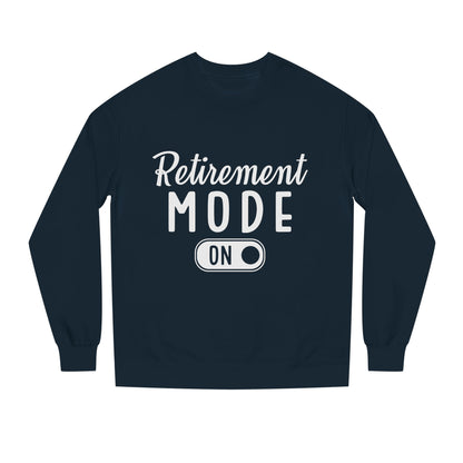 Retirement Mode On Sweatshirt