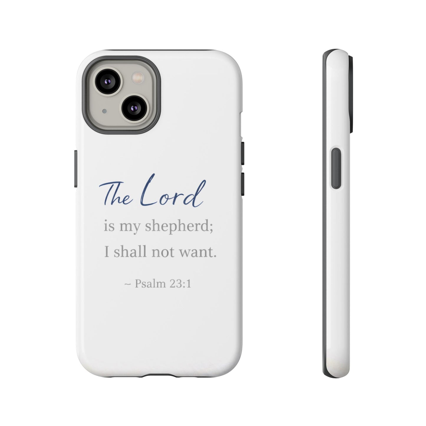 Psalm 23:1 Phone Case — "The Lord is my shepherd; I shall not want" Christian Protective Cover