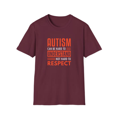 Autism can be hard to understand, not hard to respect” T-Shirt