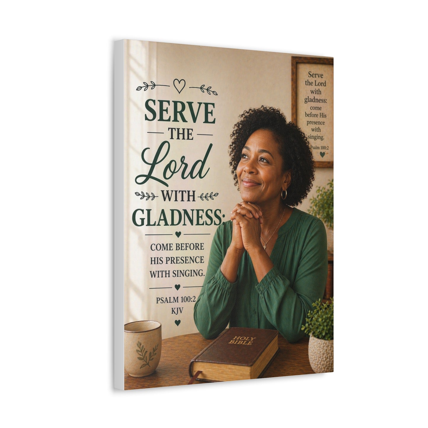 Serve the Lord With Gladness Stretched Canvas – Psalm 100:2 Christian Wall Art