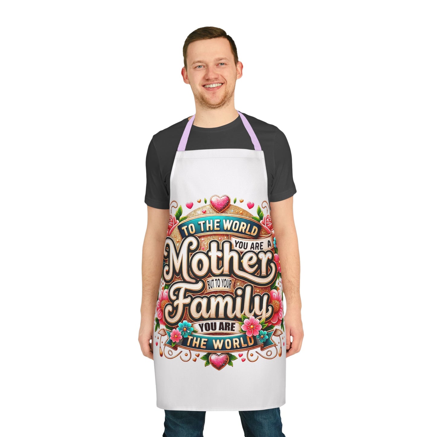 Mother to the World Floral Apron — “To the world you are a Mother, to your family you are the world”