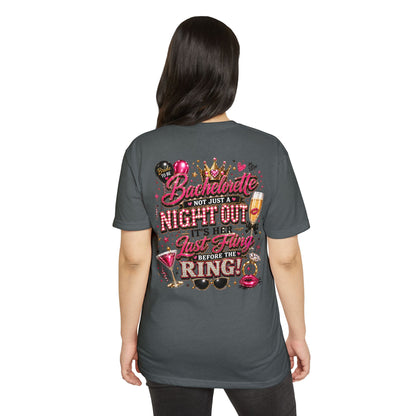 Bachelorette Party T-Shirt — “Bachelorette: Not Just a Night Out, It’s Her Last Fling Before the Ring”