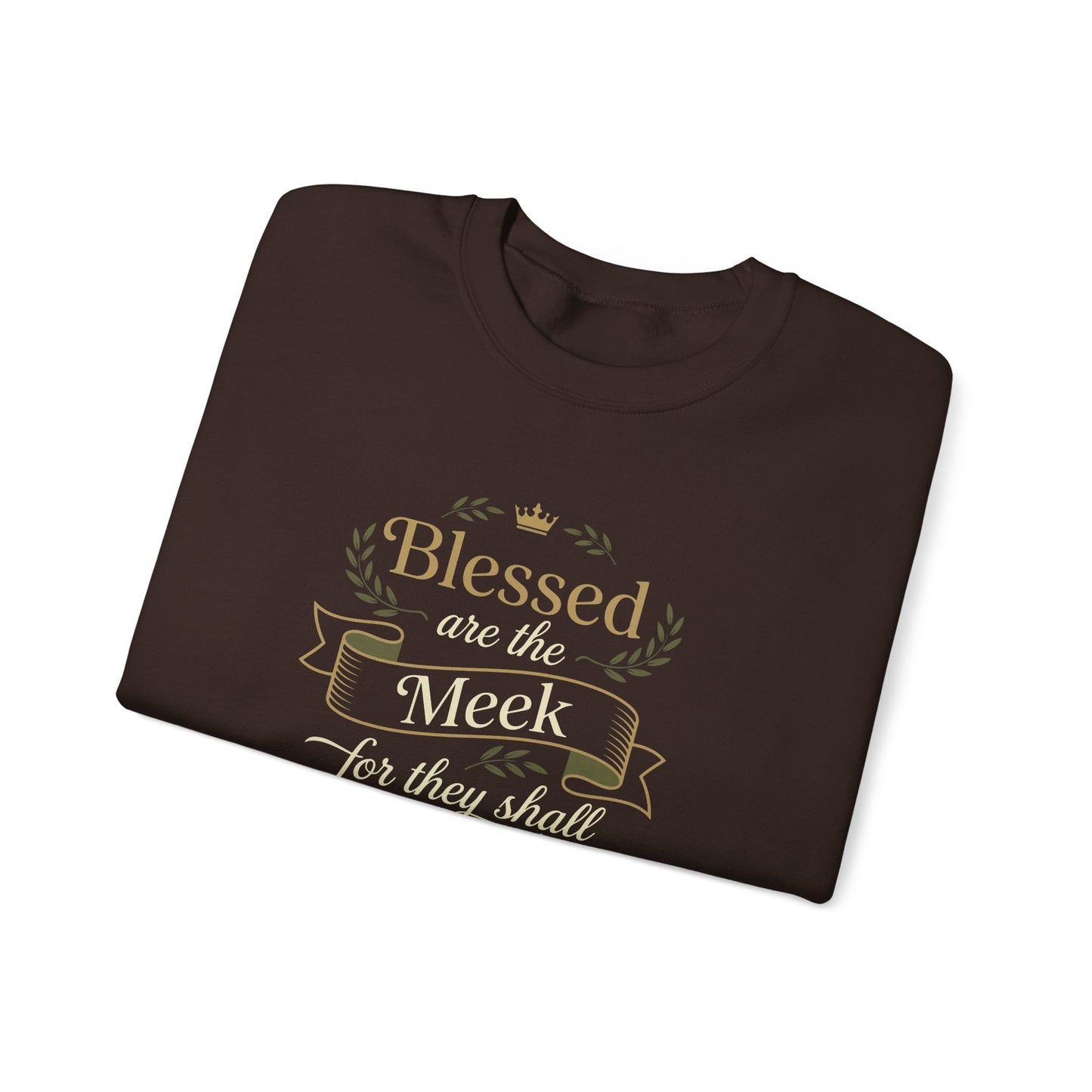 Blessed Are the Meek — Matthew 5:5 Sweatshirt