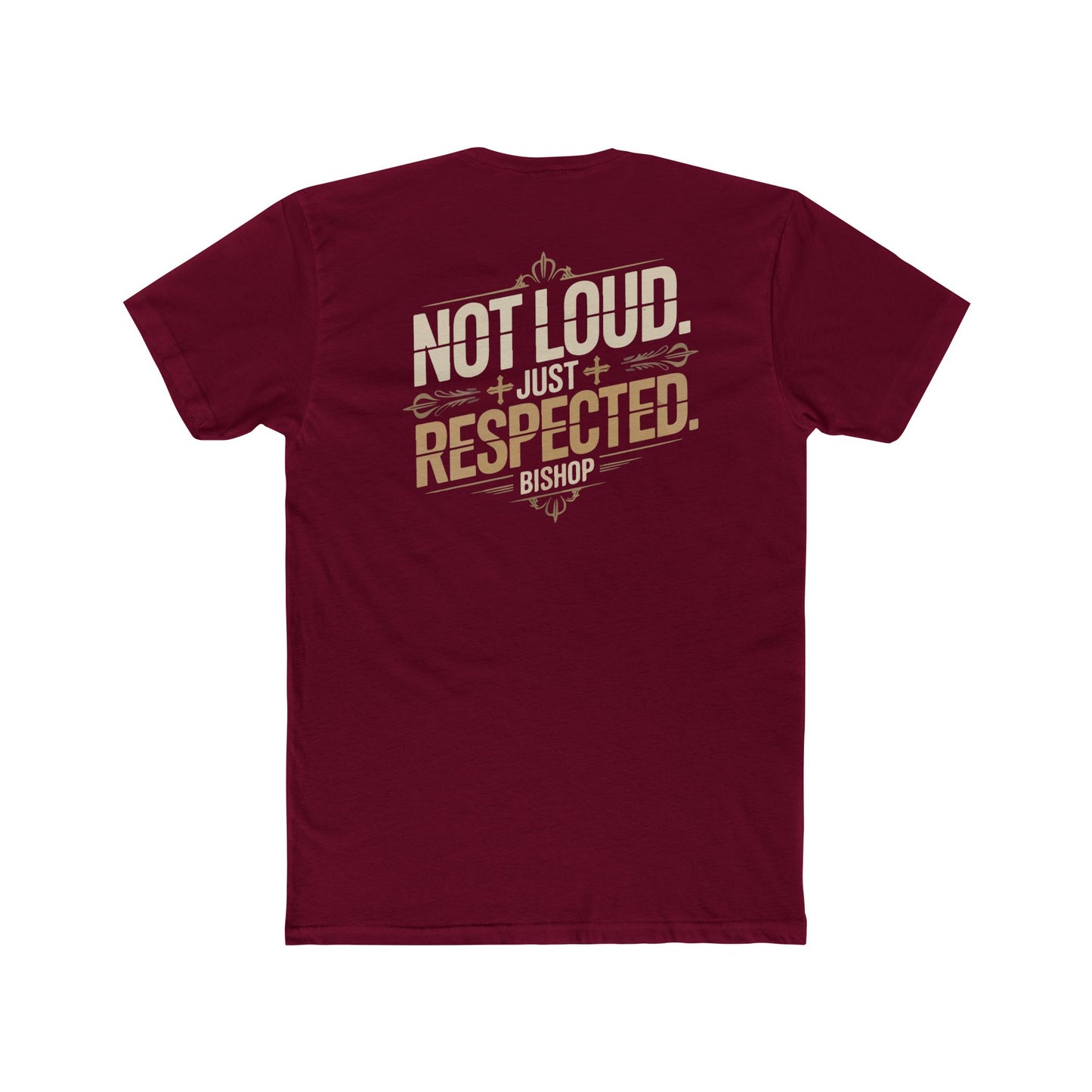 Not Loud Just Respected T-Shirt