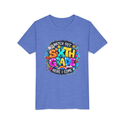 Youth Tee — "Watch Out Sixth Grade Here I Come" Back-to-School Graphic Shirt