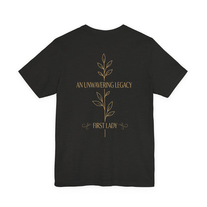 First Lady "An Unwavering Legacy" Tee