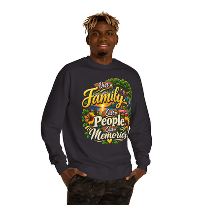 Family People Memories Sweatshirt — Our Family, Our People, Our Memories Crewneck