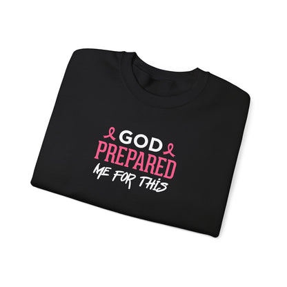 "God Prepared Me For This"  Sweatshirt