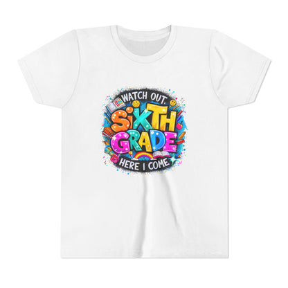 Youth Tee — "Watch Out Sixth Grade Here I Come" Back-to-School Graphic Shirt
