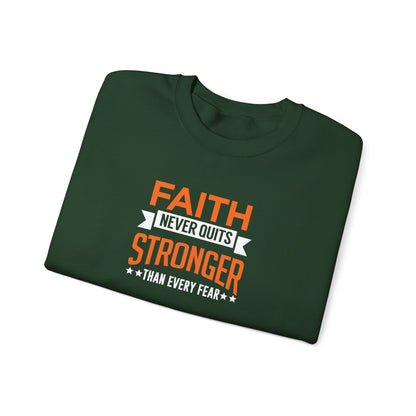 Faith Never Quits, Stronger Than Every Fear Sweatshirt