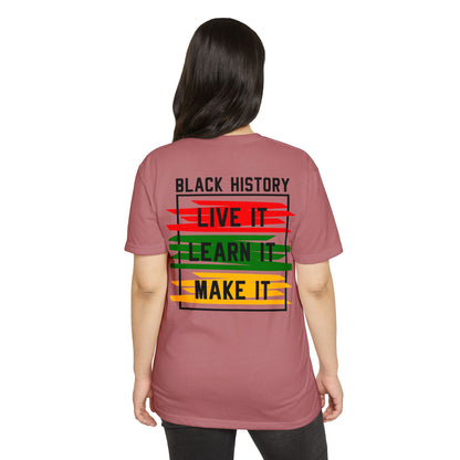 Black History Tee — "Live It, Learn It, Make It" Graphic T-Shirt