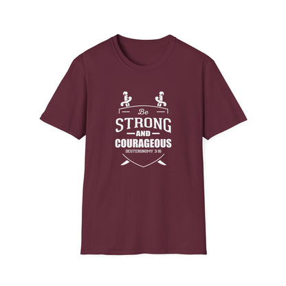 Be Strong and Courageous Deuteronomy 31:6 T-Shirt