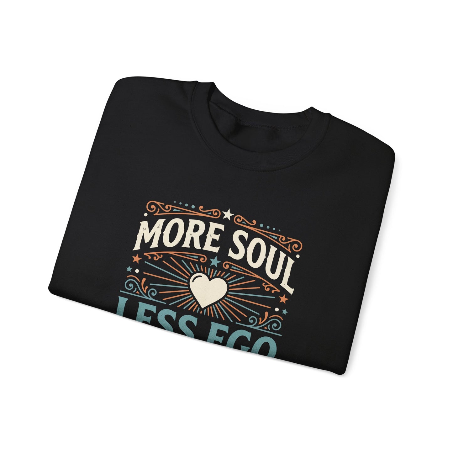 More Soul Less Ego Sweatshirt