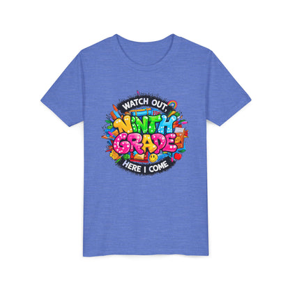 Youth Tee — “Watch Out Ninth Grade Here I Come” Colorful Back-to-School Shirt