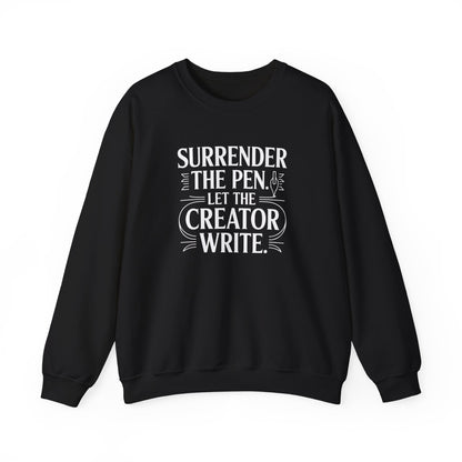 Surrender the Pen Let the Creator Write Sweatshirt