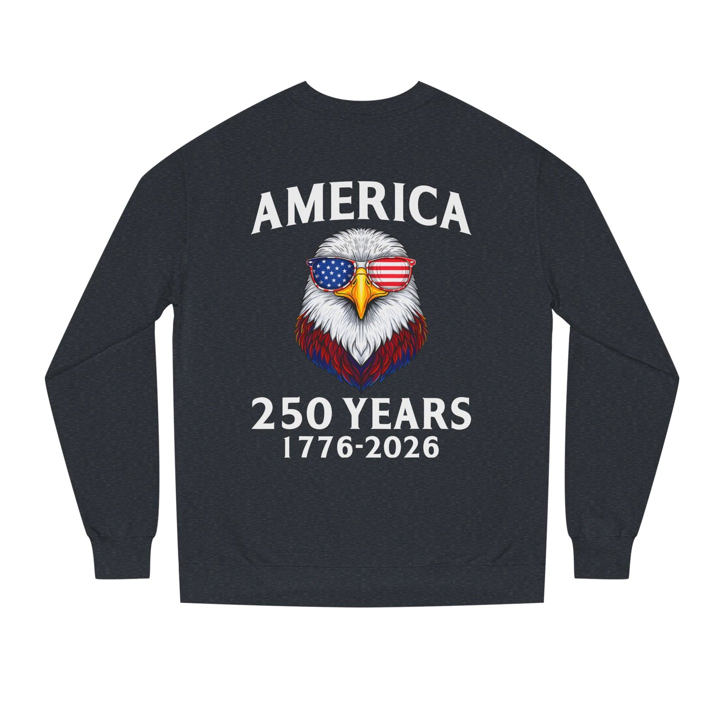 America 250 Years Sweatshirt — 1776–2026 Patriotic Eagle Crewneck