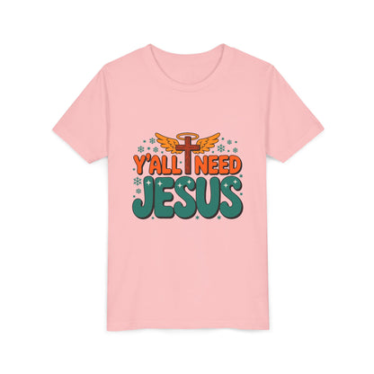 Youth Tee - "Y'all Need Jesus" Gospel Christian Kids Shirt