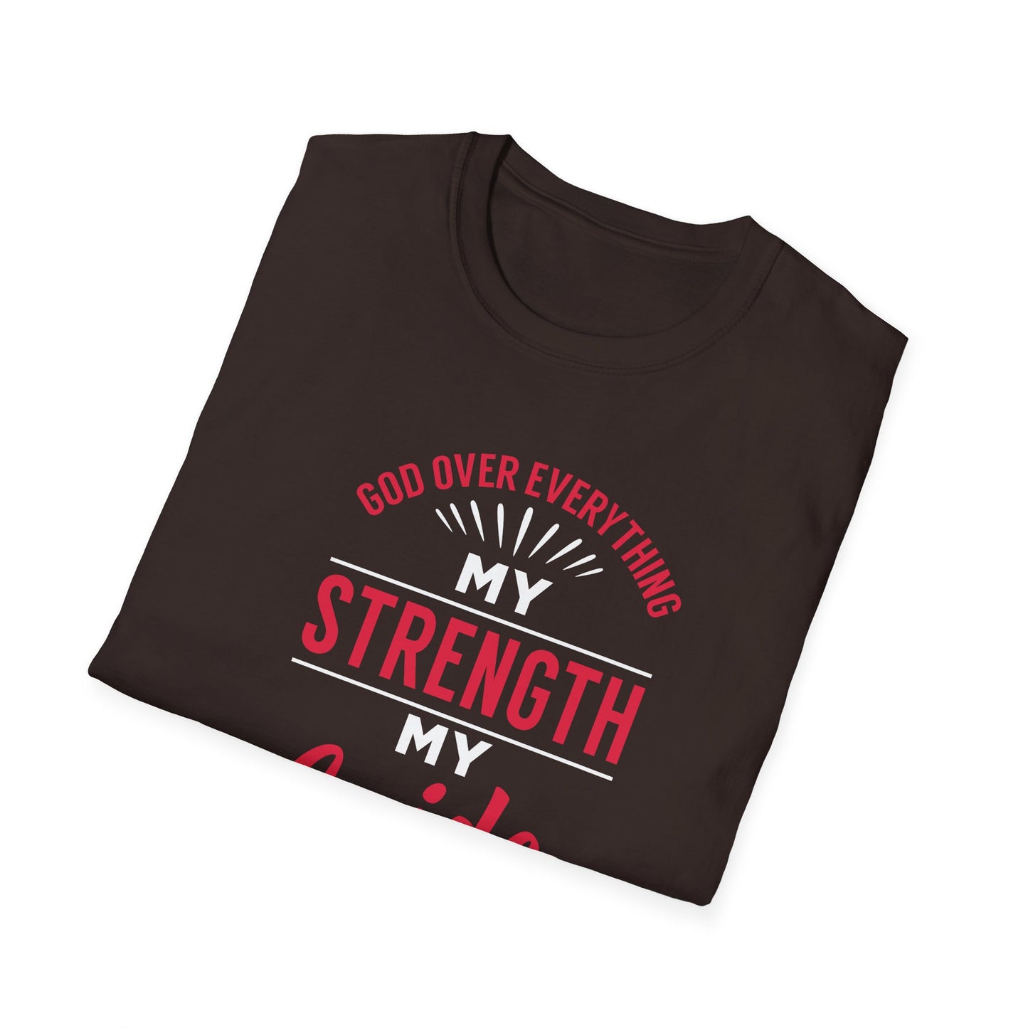 God Over Everything, My Strength My Guide T-Shirt