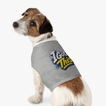 I Got This Pet Tank Top — Motivational Dog/Cat Tee for Confident Pets