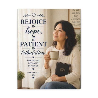 Stretched Canvas - "Rejoice in Hope, Be Patient in Tribulation" Christian Wall Art (Romans 12:12)