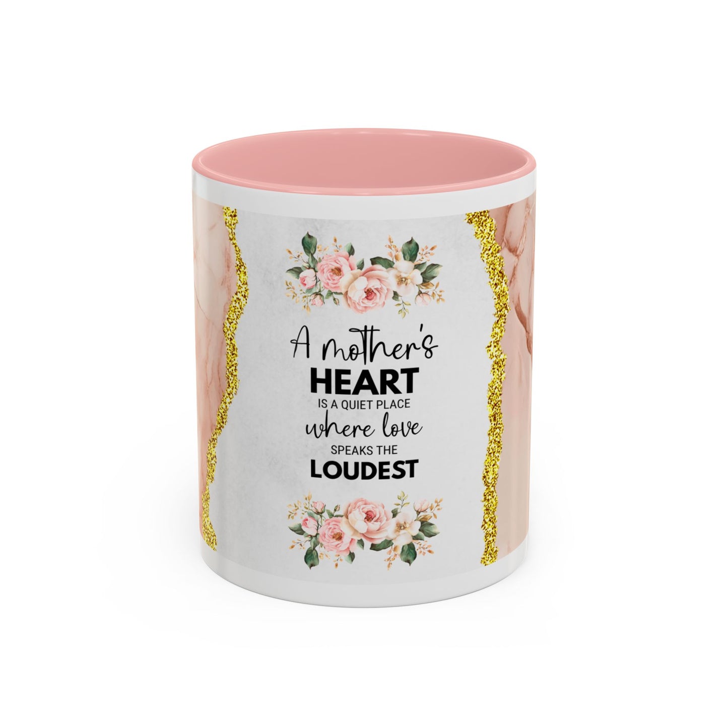 Mother's Heart Floral Accent Coffee Mug – “A Mother's Heart…Where Love Speaks the Loudest” (11/15oz)