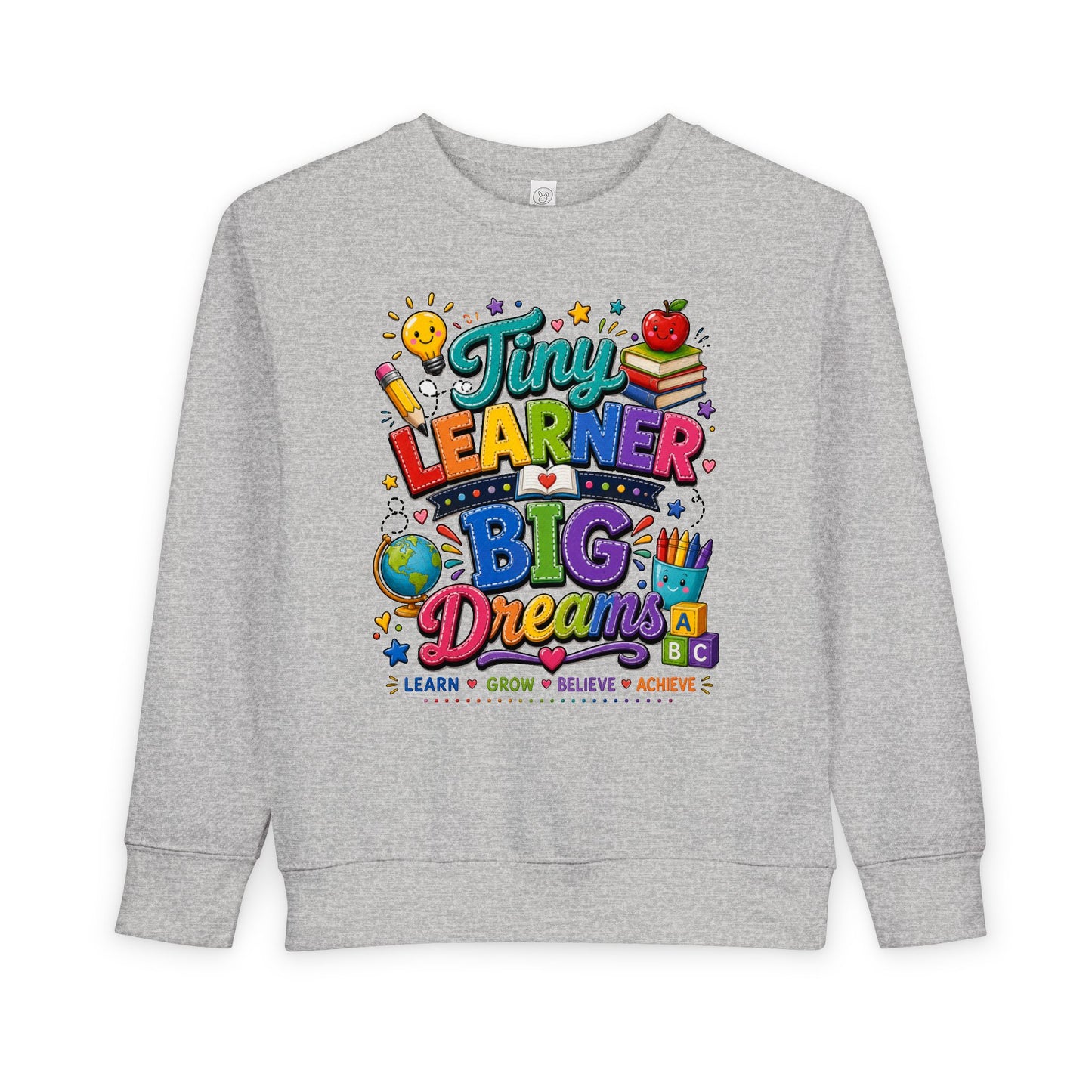 Toddler Sweatshirt — "Tiny Learner Big Dreams" Cute Back-to-School Kids Pullover