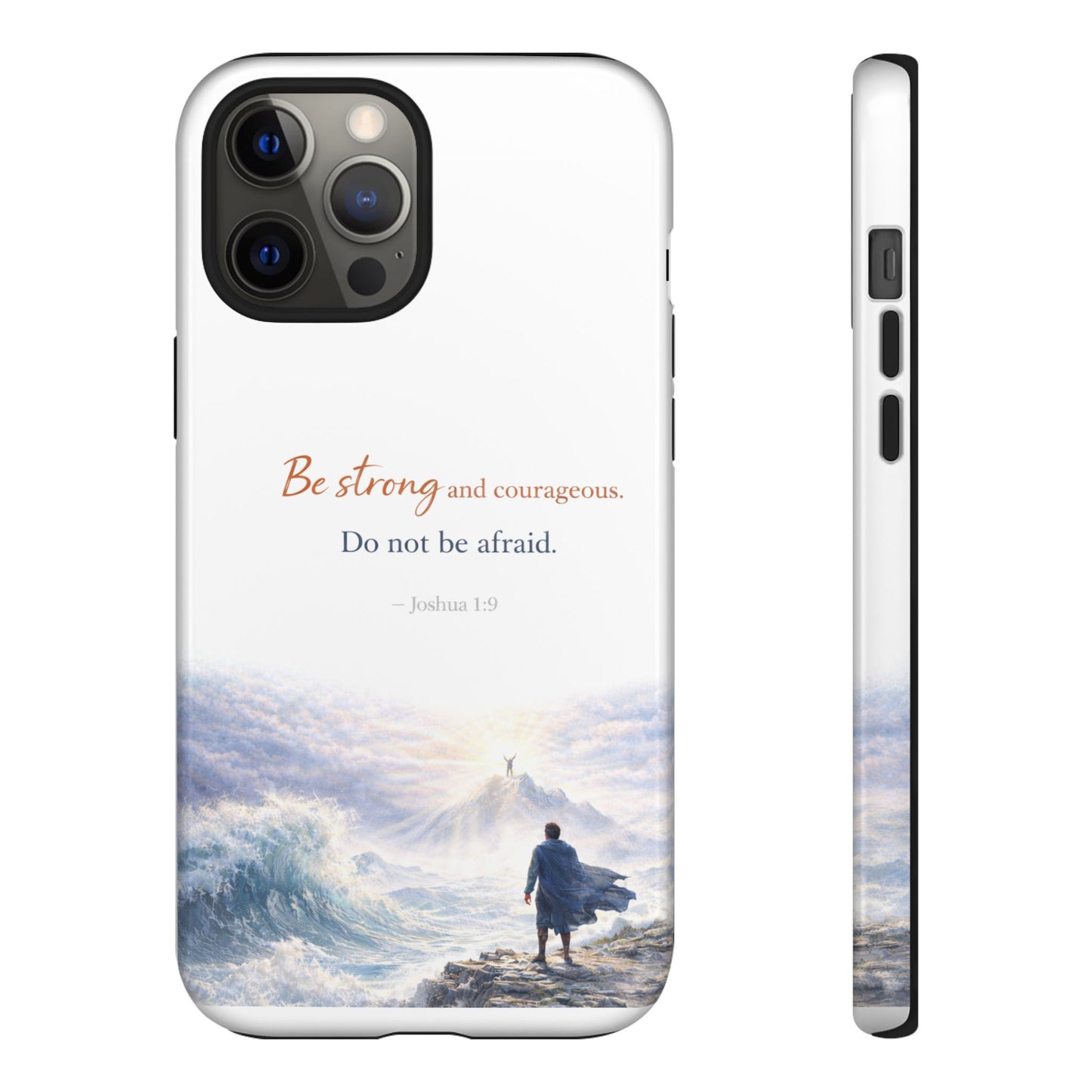 Inspirational 'Be Strong and Courageous' Phone Case