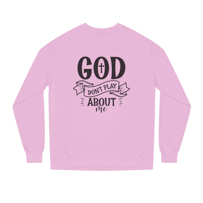 Sweatshirt — "God Don't Play About Me" Christian Faith Crewneck