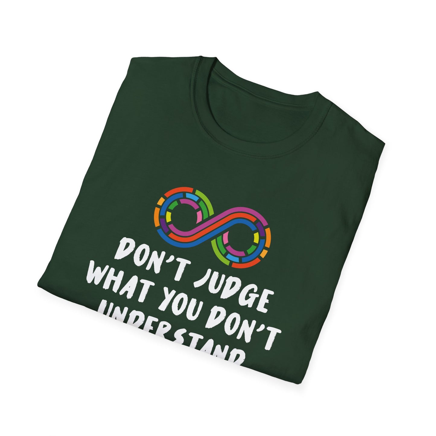 Don't Judge What You Don't Understand T-Shirt