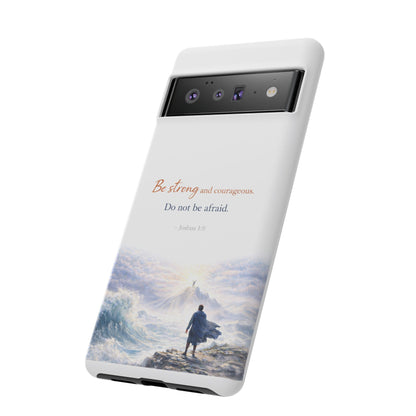 Inspirational 'Be Strong and Courageous' Phone Case — Joshua 1:9 Christian Protective Tough Case