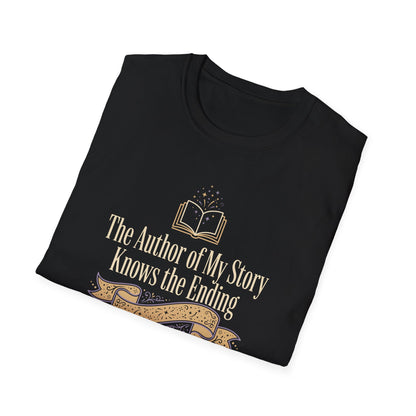 The Author of My Story Knows the Ending  T-Shirt