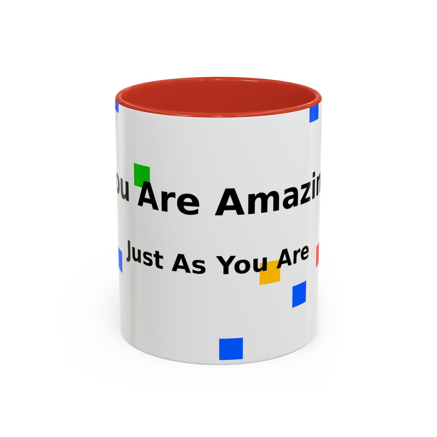 You Are Amazing Coffee Mug — Inspirational Accent Mug (11/15oz)