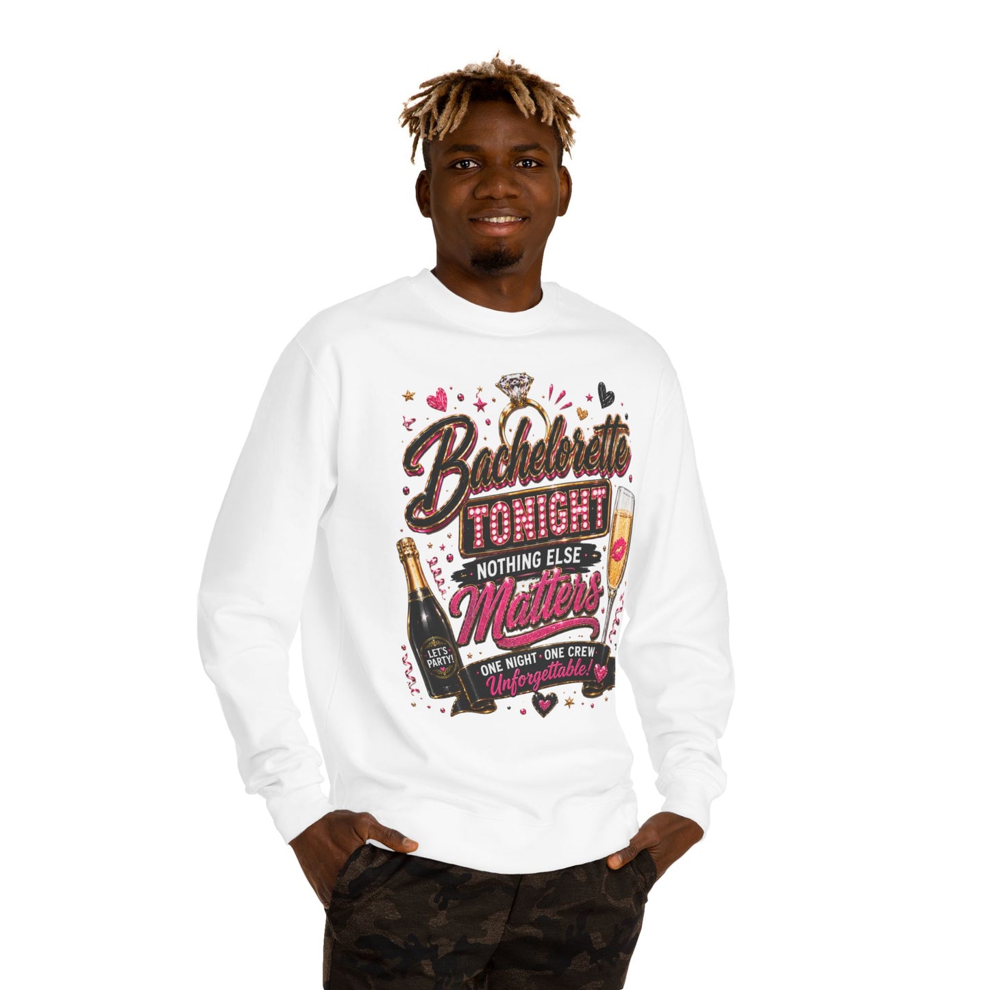 Bachelorette Tonight Sweatshirt — "Nothing Else Matters" Party Crew