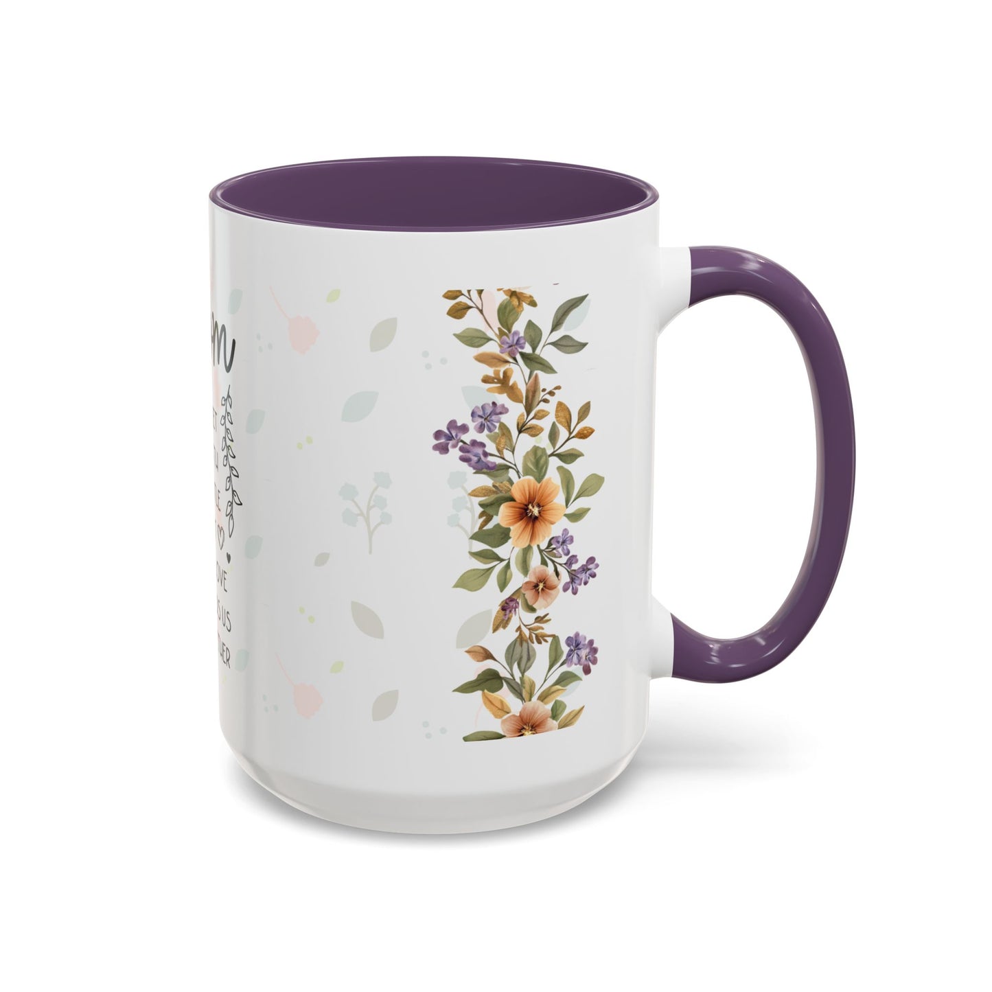 Mom Floral Coffee Mug — "Mom: The Quiet Strength..." Sentimental Mother's Day Gift (11/15oz)