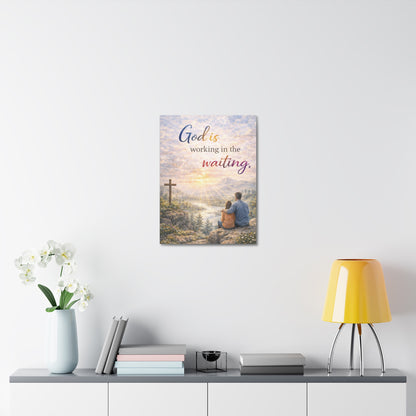 God Is Working in the Waiting Stretched Canvas – Inspirational Christian Wall Art